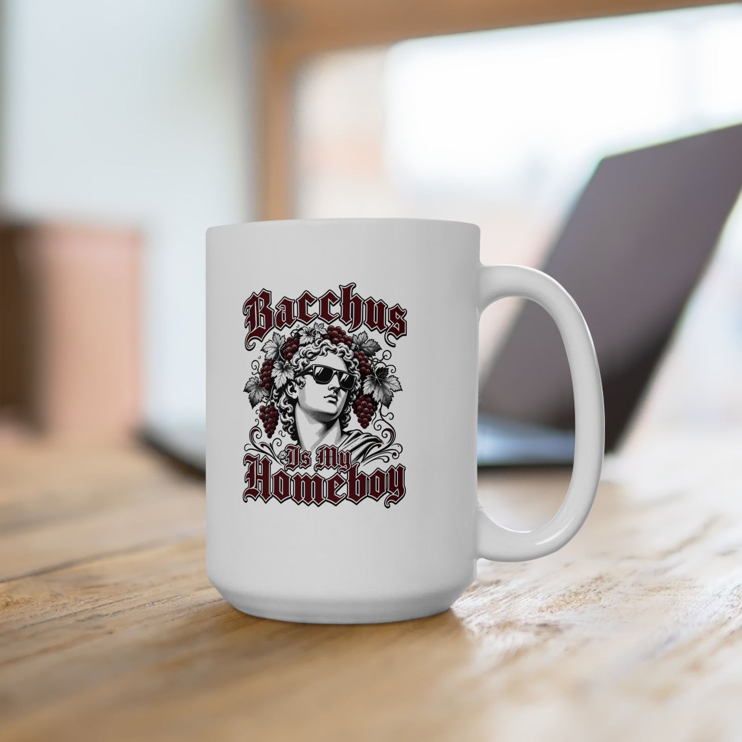 Bacchus is Homeboy Ceramic Mug, (11oz, 15oz)
