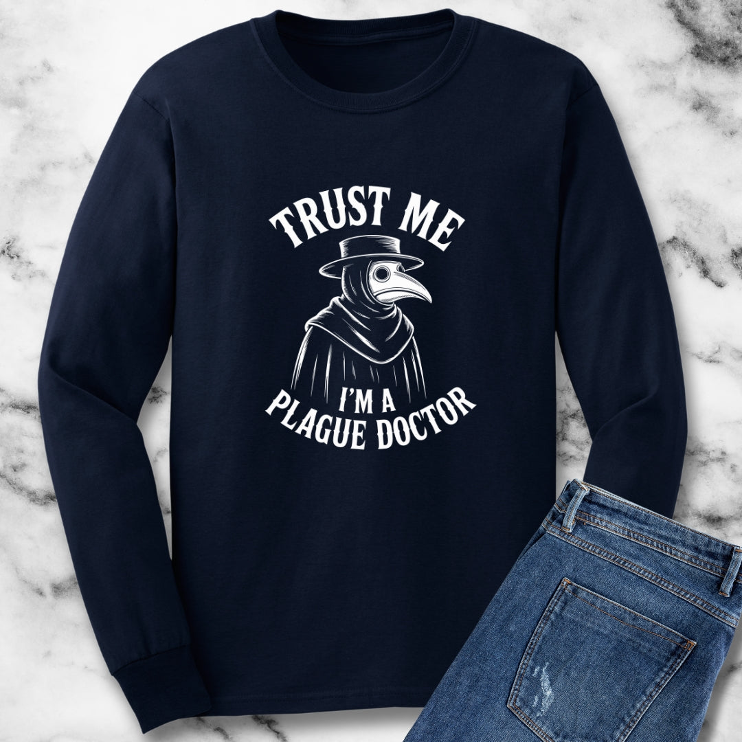 Trust Me I'm a Plague Doctor Unisex Long Sleeve Tee