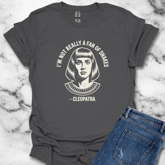 Cleopatra Not a Fan of Snakes Unisex T-Shirt