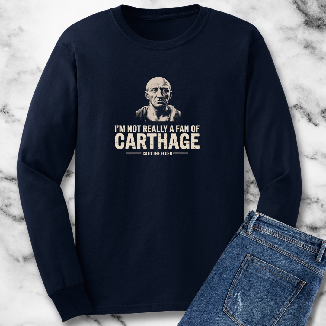 Cato the Elder Not a Fan of Carthage Unisex Long Sleeve Tee
