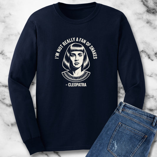 Cleopatra Not a Fan of Snakes Unisex Long Sleeve Tee