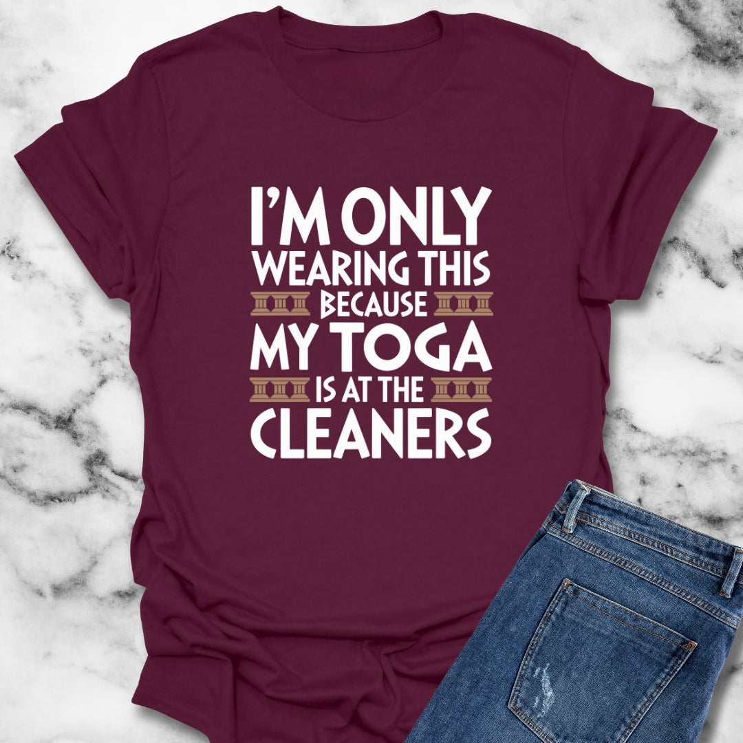 Toga is at the Cleaners Unisex T-Shirt