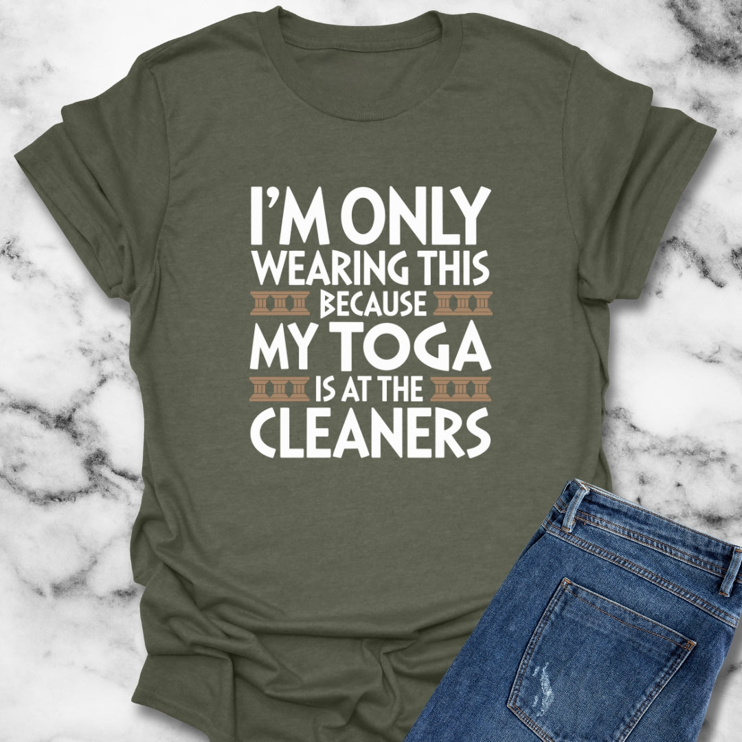 Toga is at the Cleaners Unisex T-Shirt