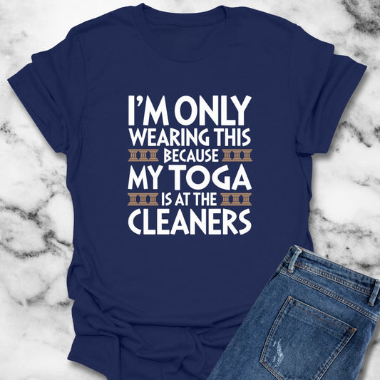 Toga is at the Cleaners Unisex T-Shirt
