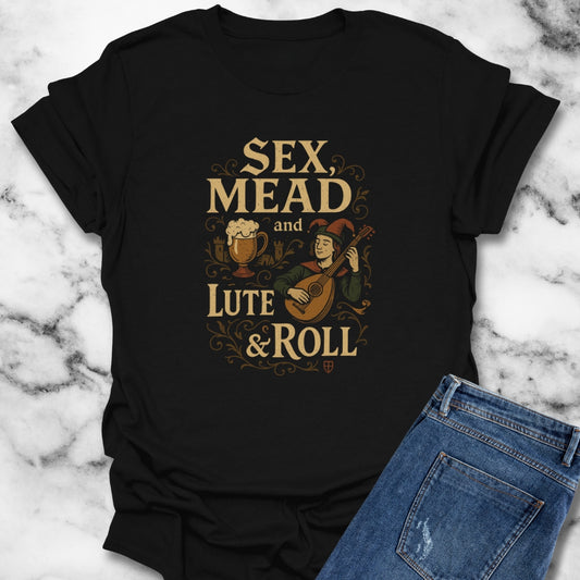 Sex Mead and Flute and Roll Medieval Renaissance Unisex T-Shirt
