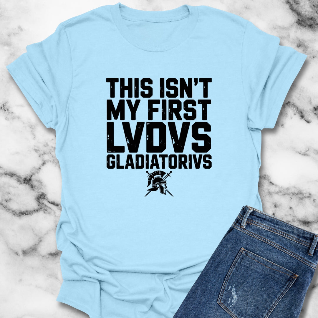 This Isn't My First Ludus Gladiatorial Game Unisex T-Shirt