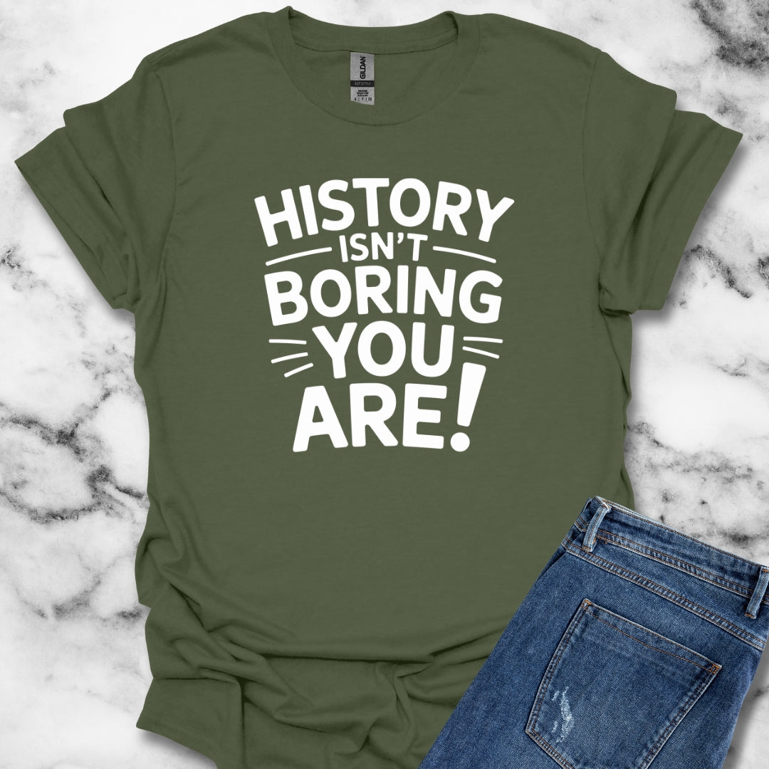History Isn't Boring You Are Unisex Lightweight T-Shirt