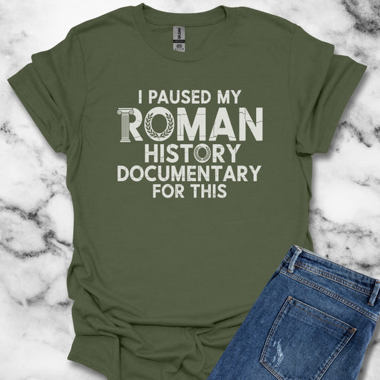 I Paused My Roman History Documentary for This Unisex Lightweight T-Shirt