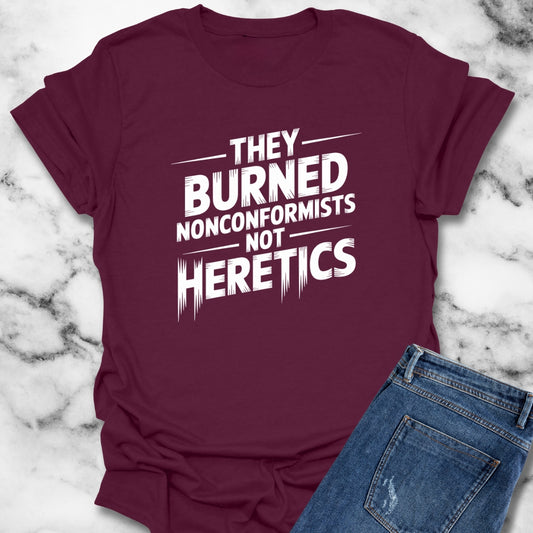 They Burned Nonconformists Not Heretics Unisex Lightweight T-Shirt