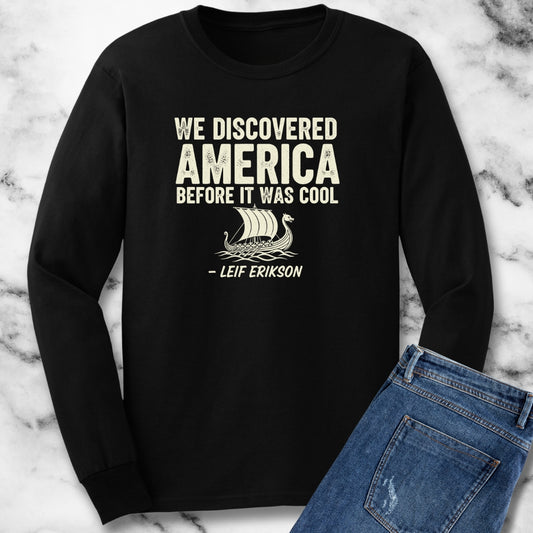 Vikings Discovered America Leif Erikson Unisex Long Sleeve Tee