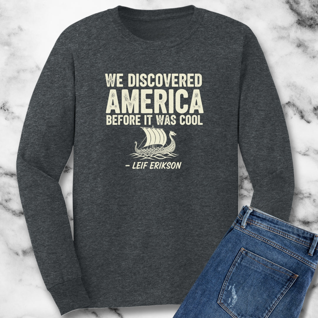 Vikings Discovered America Leif Erikson Unisex Long Sleeve Tee