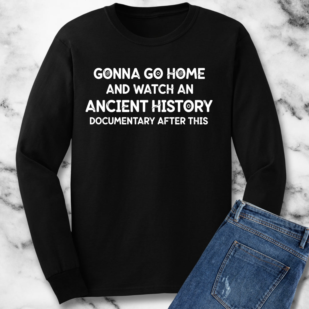 Watch an Ancient History Documentary After This Unisex Long Sleeve Tee