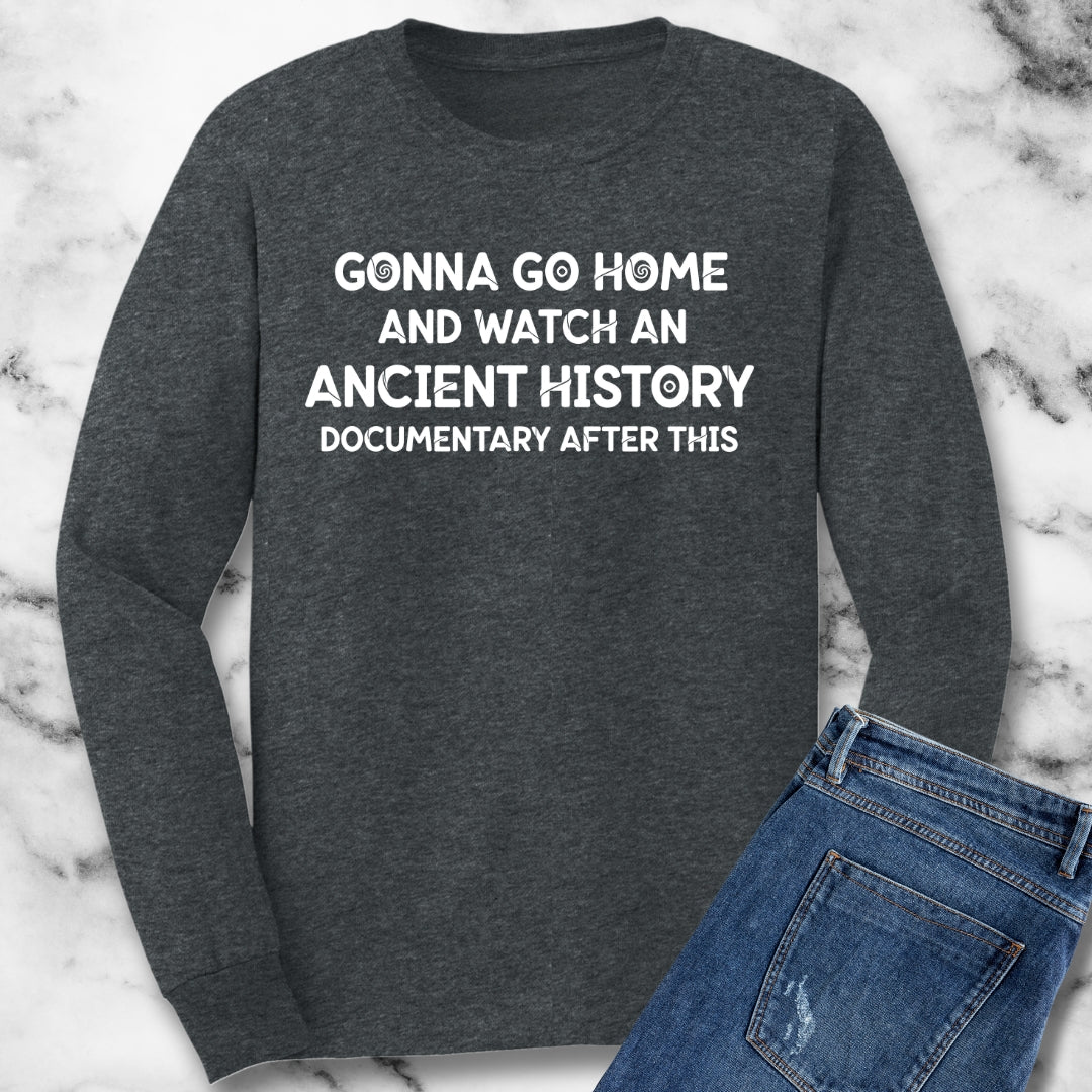 Watch an Ancient History Documentary After This Unisex Long Sleeve Tee