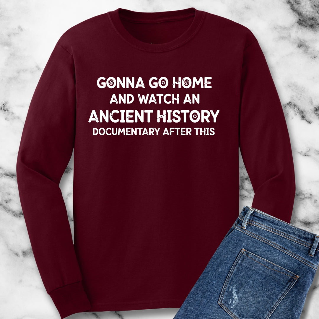 Watch an Ancient History Documentary After This Unisex Long Sleeve Tee