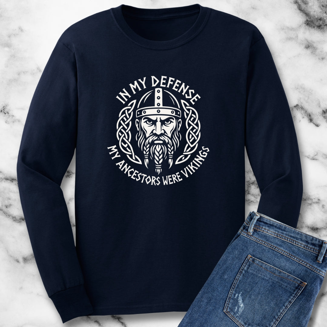 In My Defense My Ancestors Were Vikings Unisex Long Sleeve Tee