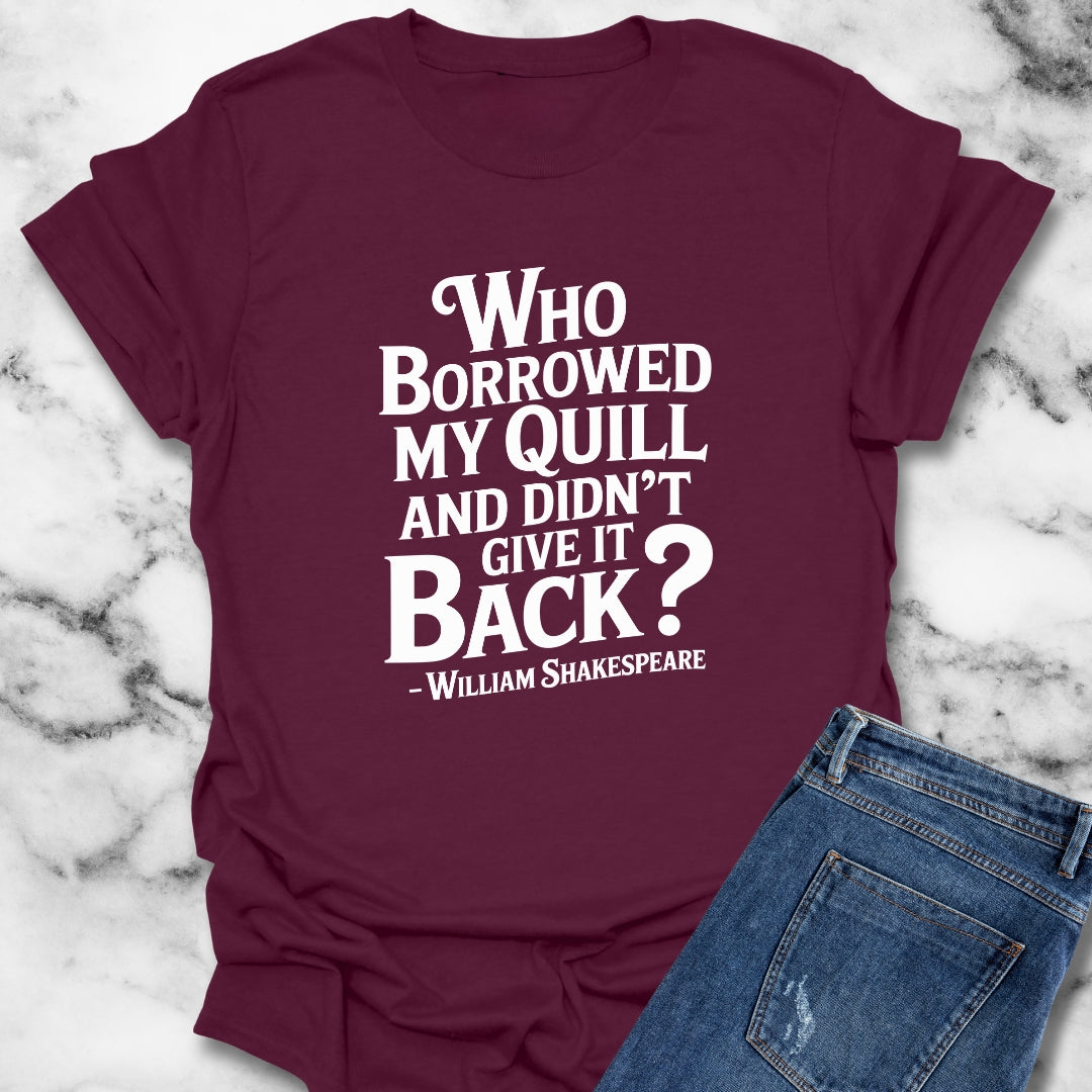 Who Borrowed My Quill Shakespeare Quote Unisex Lightweight T-Shirt