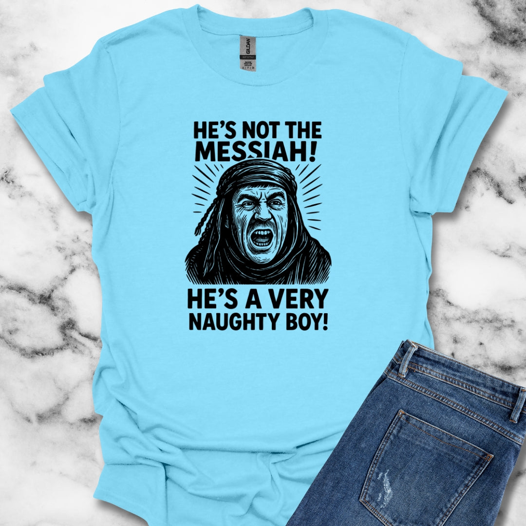 He's Not the Messiah Brian Quote Unisex Lightweight T-Shirt