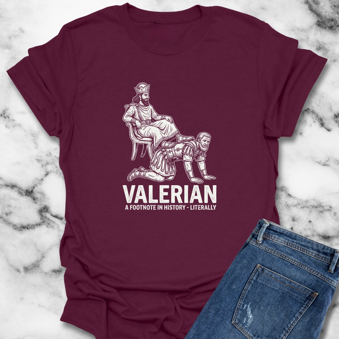 Emperor Valerian a Footnote in History T-Shirt