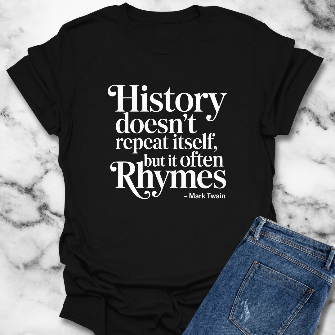 Mark Twain History Doesn't Repeat Quote T-Shirt