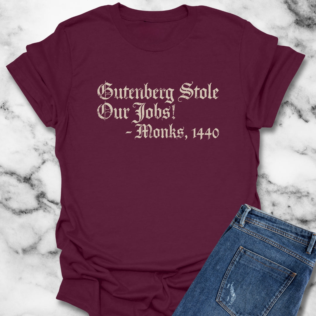 Gutenberg Stole Our Jobs Monks 1440 T-Shirt