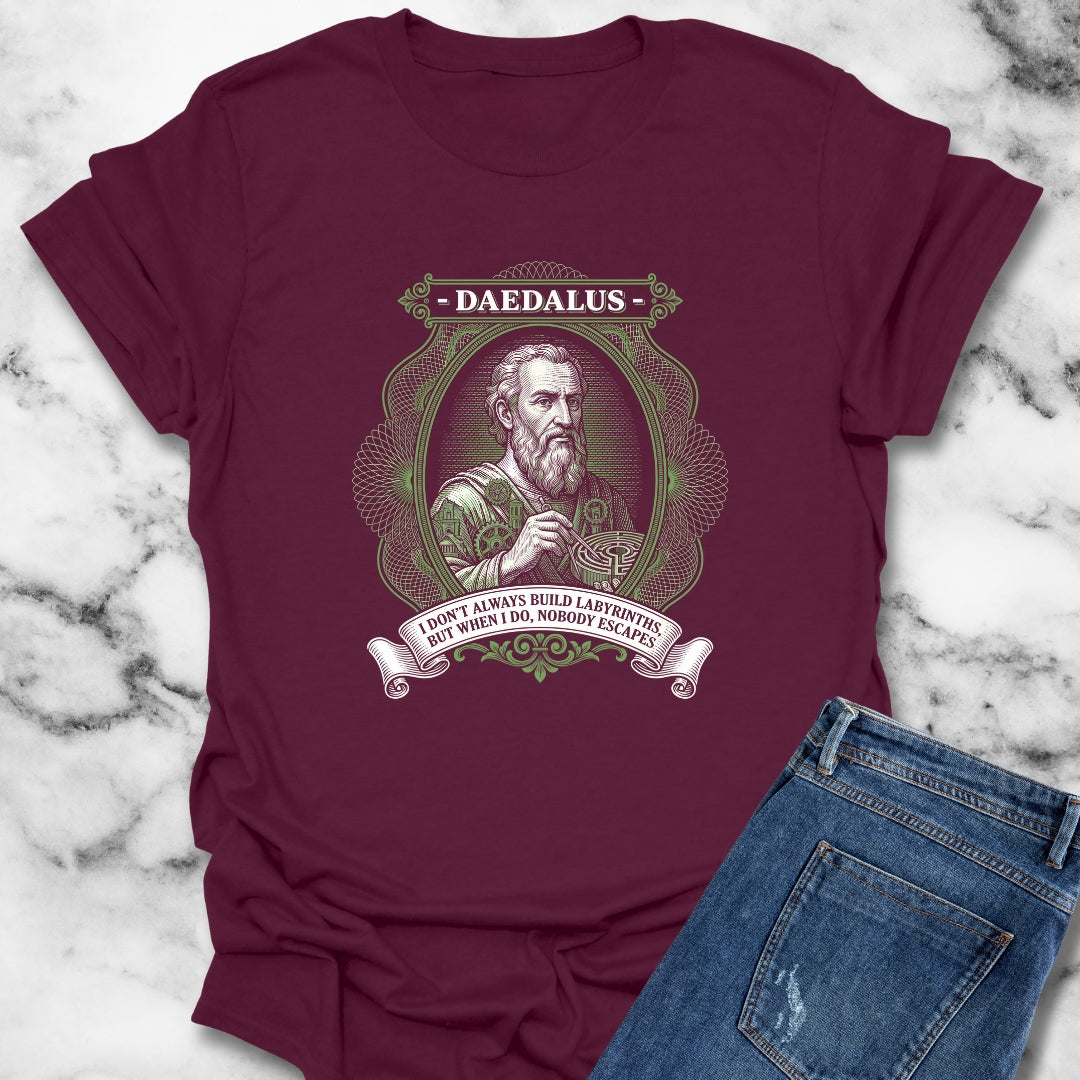 Daedalus Don't Always Build Labyrinths Nobody Escapes T-Shirt