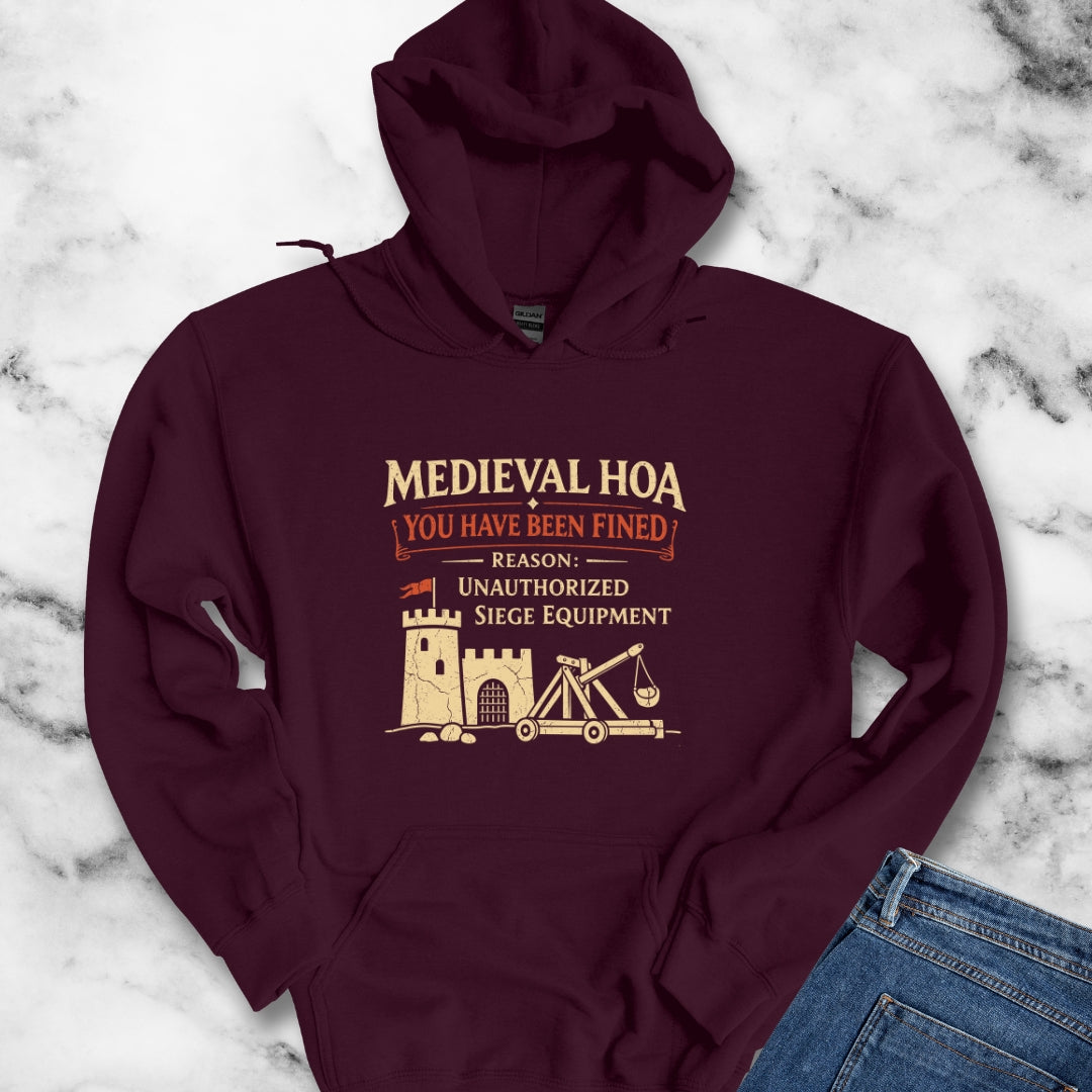 Medieval HOA Siege Engine Violation Hoodie Sweatshirt