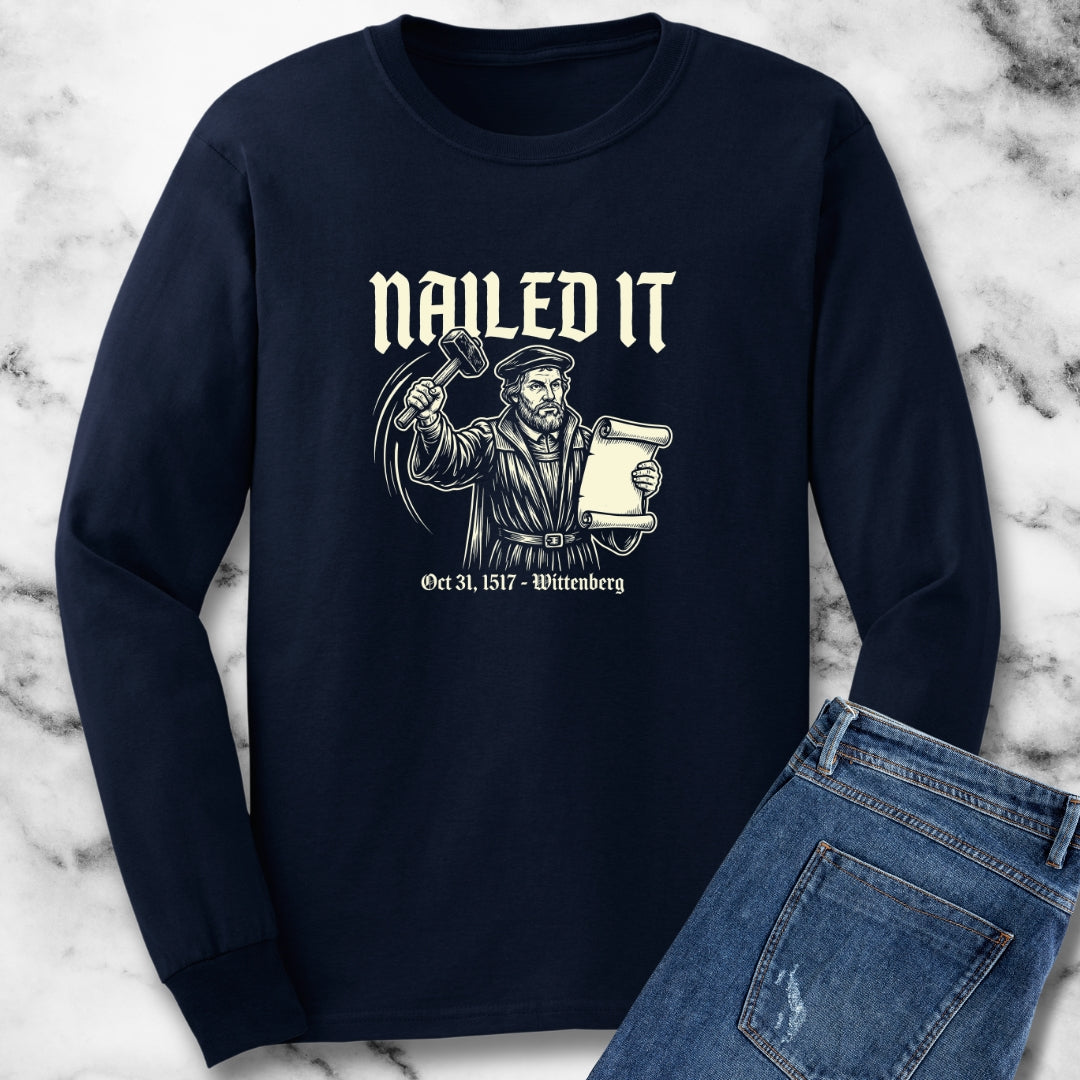 Martin Luther Nailed It Long Sleeve Tee