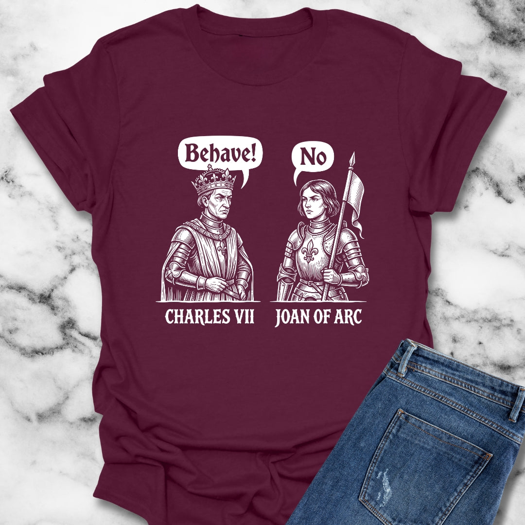 Joan of Arc Behave T-Shirt