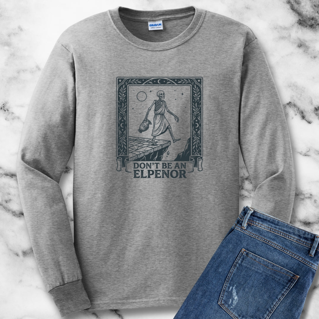 Don't Be an Elpenor the Odyssey Long Sleeve