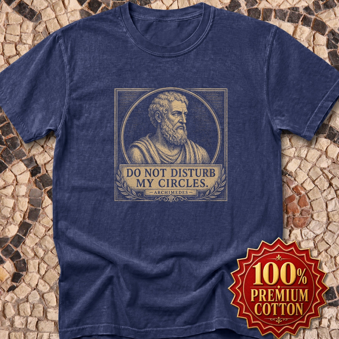 Do Not Disturb My Circles Archimedes Quote Premium Tee