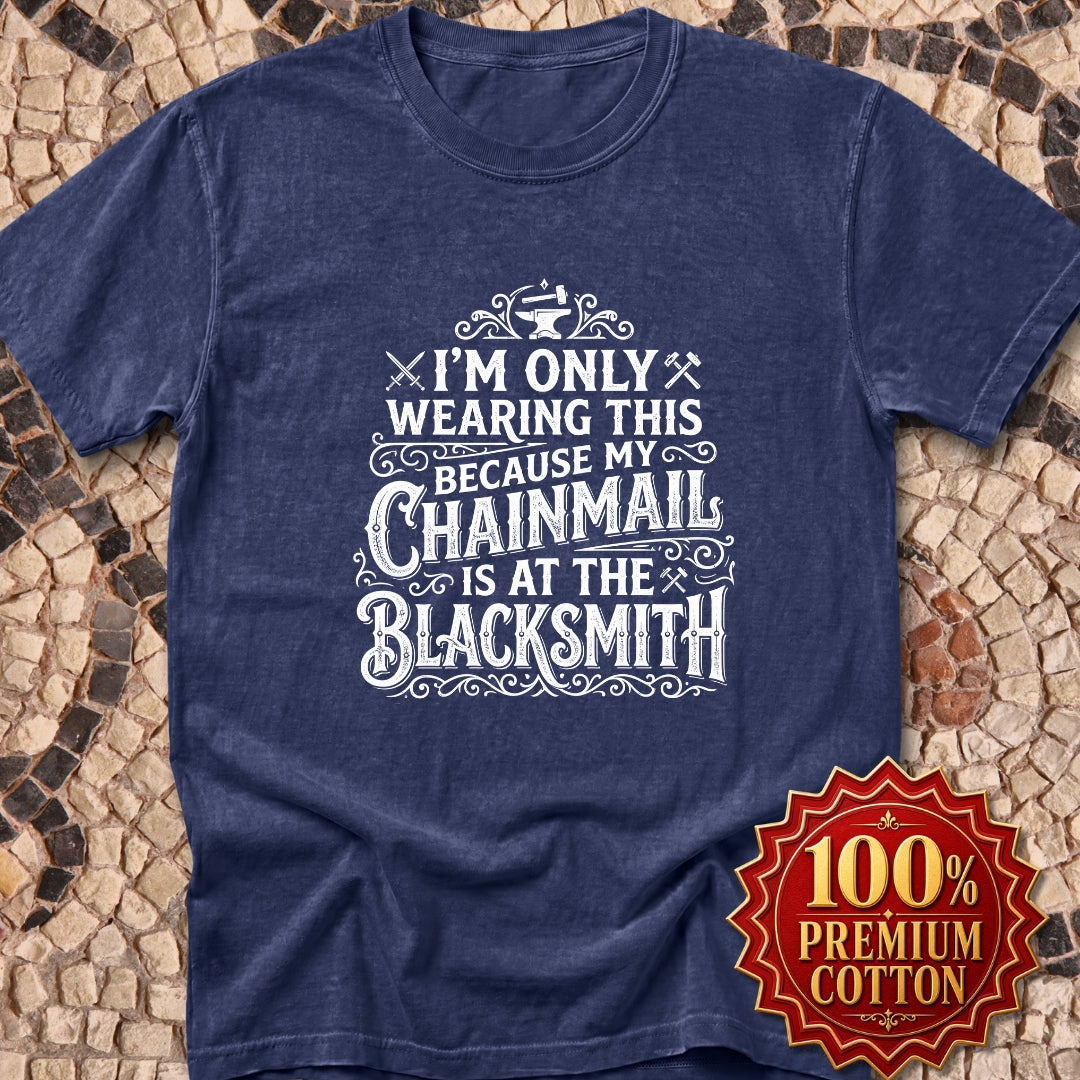 My Chainmail is at the Blacksmith Premium Tee