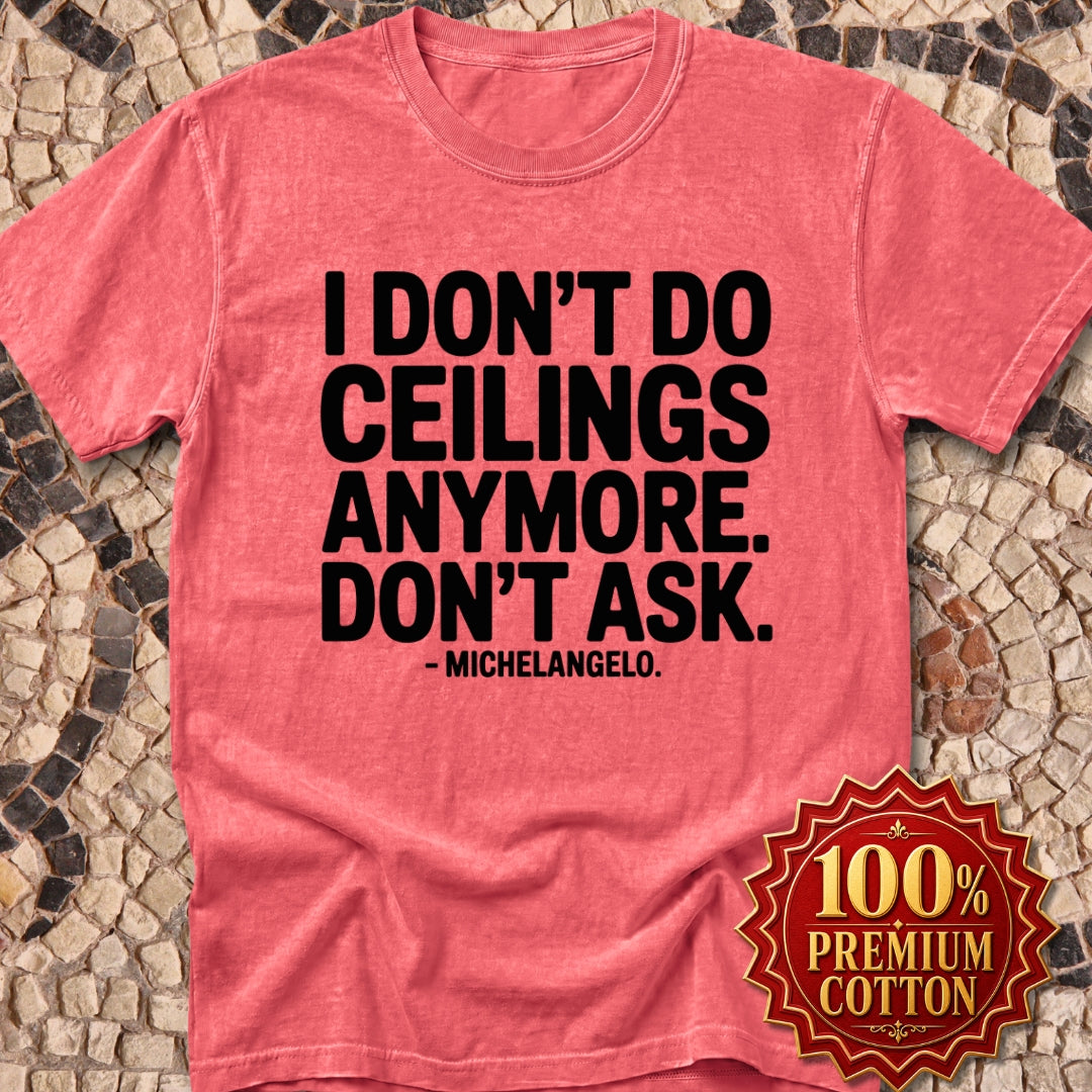 Michelangelo Ceilings Quote Premium Tee