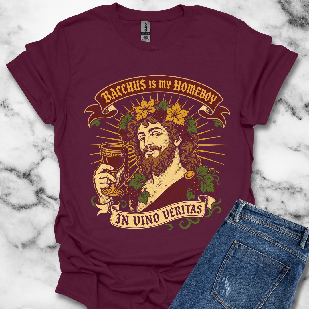 Bacchus is Homeboy In Vino Veritas T-Shirt
