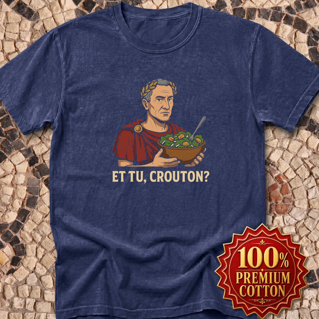 Caesar Salad Et Tu Crouton Premium Tee