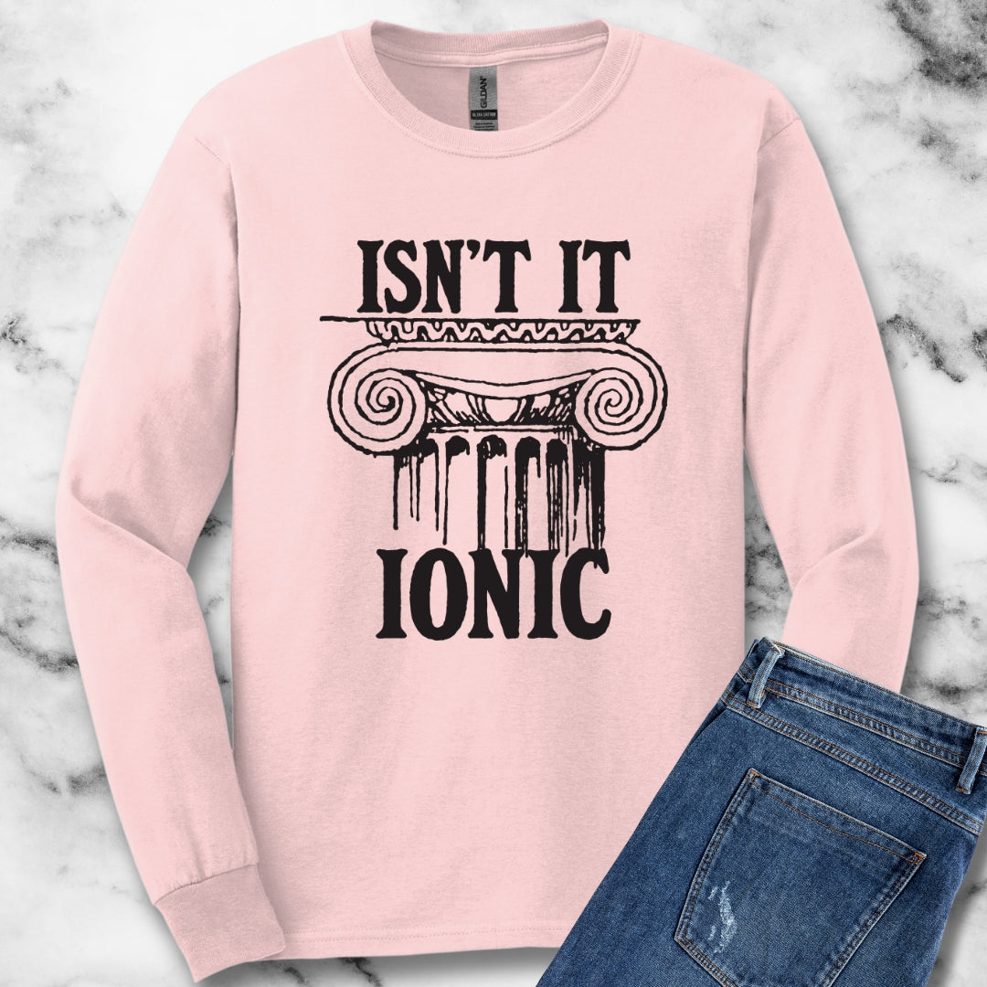 Isn't It Ionic Unisex Long Sleeve Tee