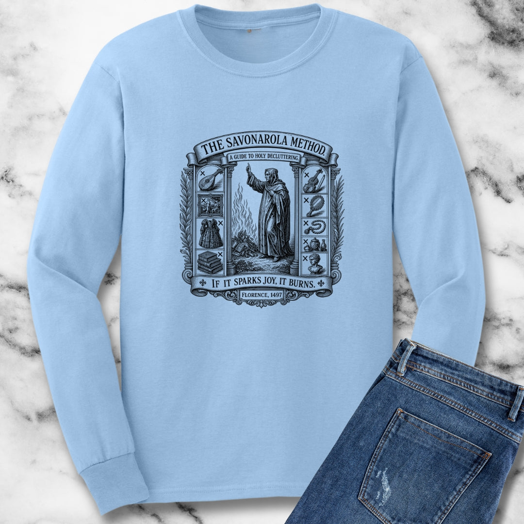 Savonarola Method to Holy Decluttering Unisex Long Sleeve Tee