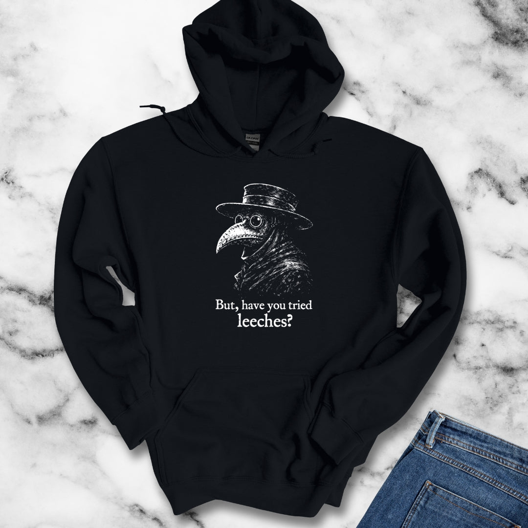 Black Plague Doctor Have You Tried Leeches Hoodie
