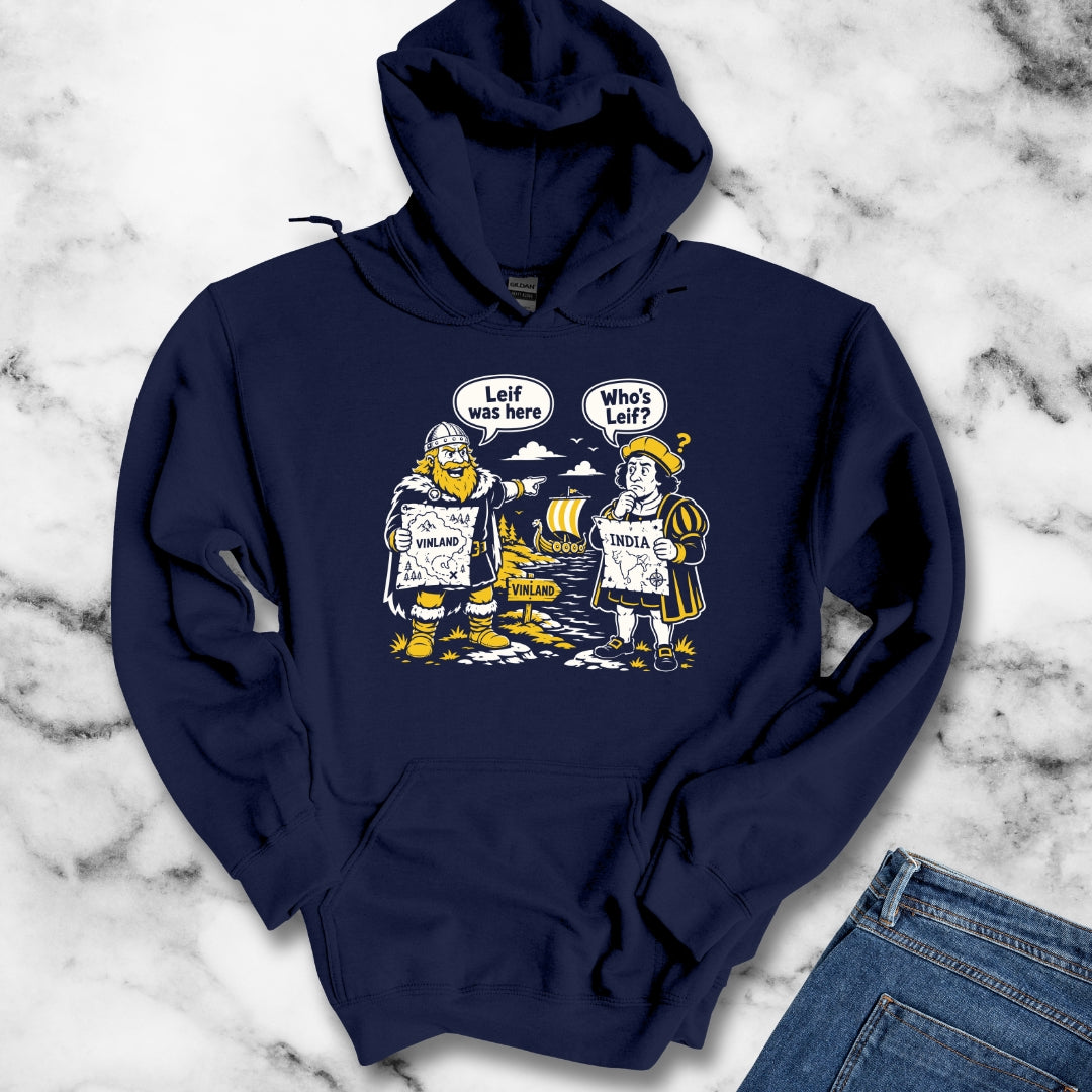 Leif Was Here Christopher Columbus Hoodie