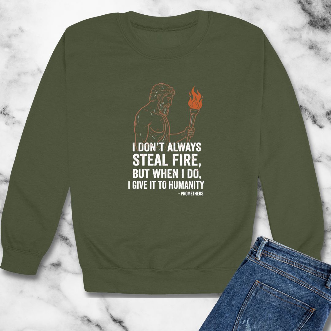 Prometheus I Don't Always Steal Fire Give It to Humans Unisex Heavy Crewneck Sweatshirt