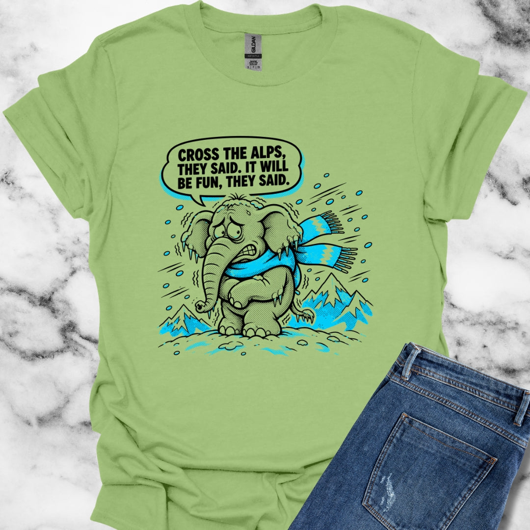 Cross the Alps They Said Elephant T-Shirt