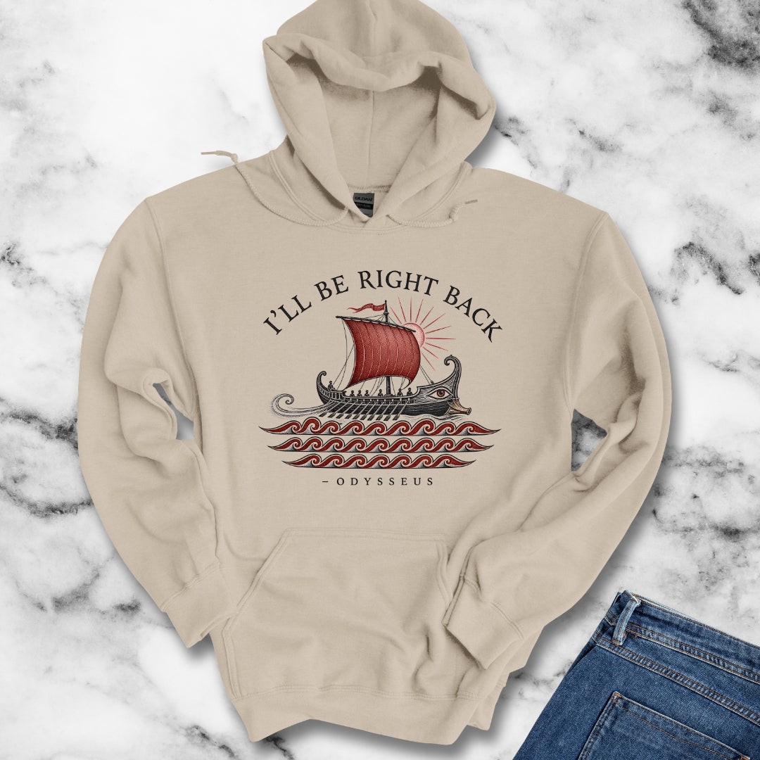 Odysseus Be Right Back Hoodie