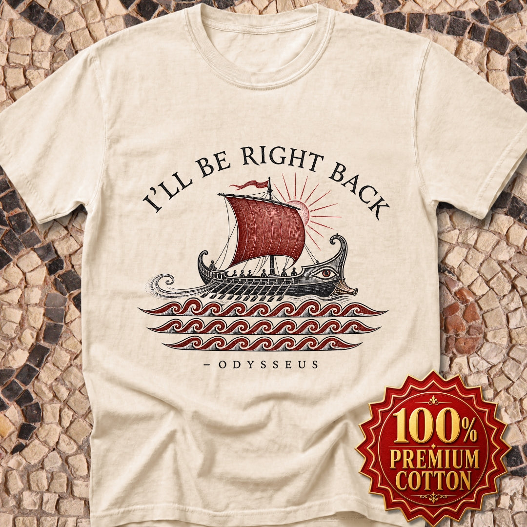 Odysseus Be Right Back Premium Tee