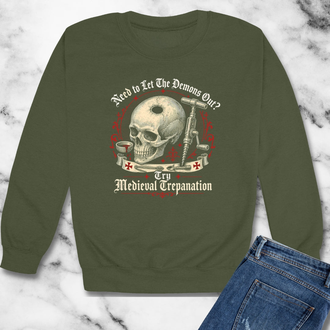 Try Medieval Trepanation Let Demons Out Unisex Heavy Crewneck Sweatshirt