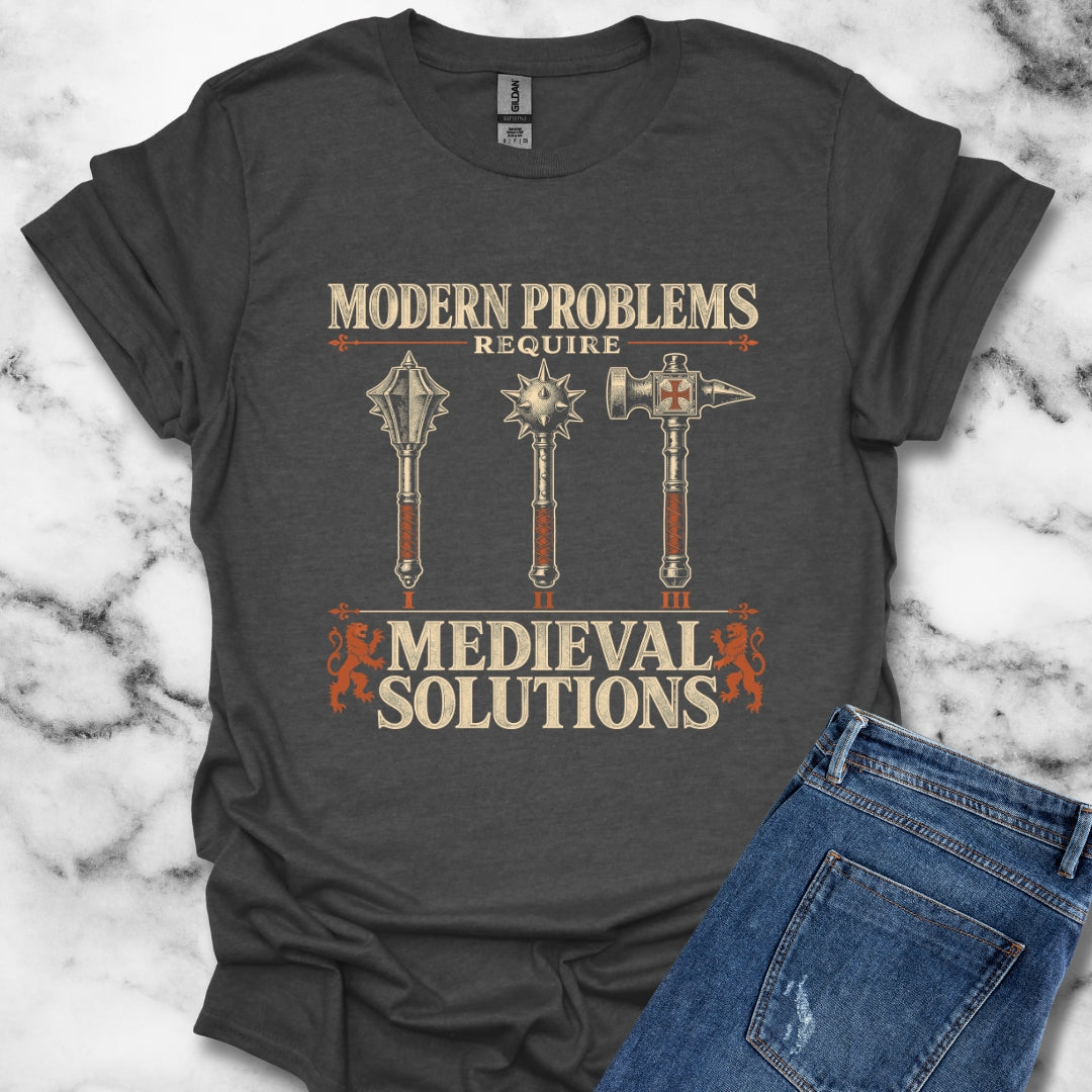 Modern Problems Medieval Solutions Maces T-Shirt