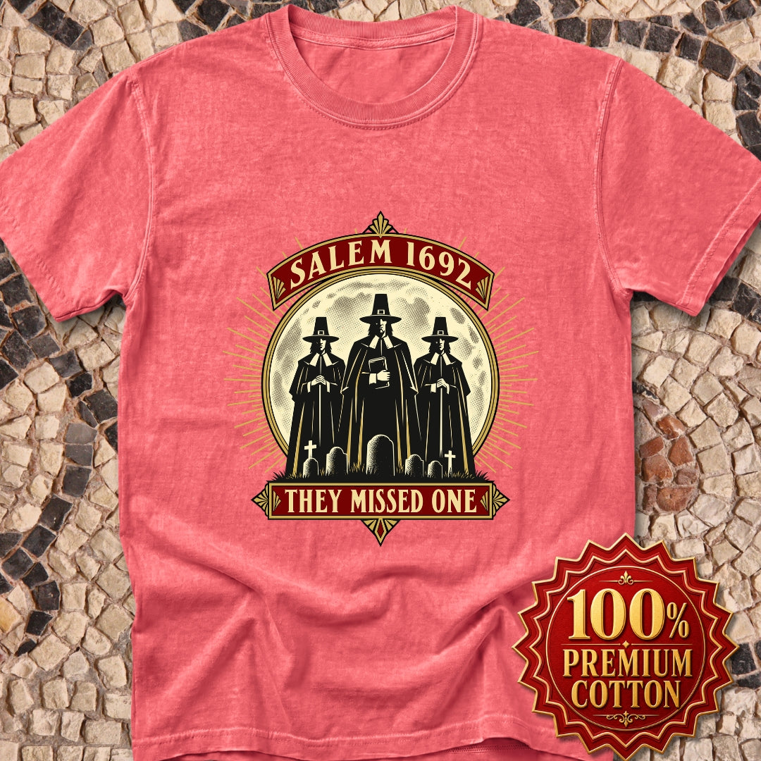 Salem 1692 They Missed One Premium Tee