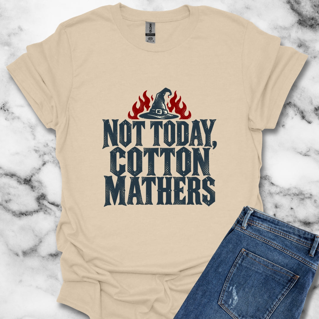 Not Today Cotton Mathers T-Shirt