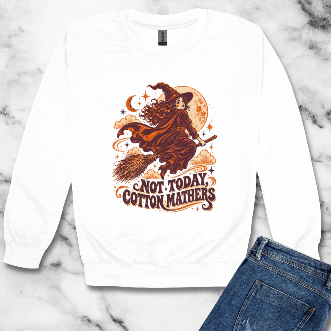 Salem Witch Not Today Cotton Mathers Unisex Heavy Crewneck Sweatshirt