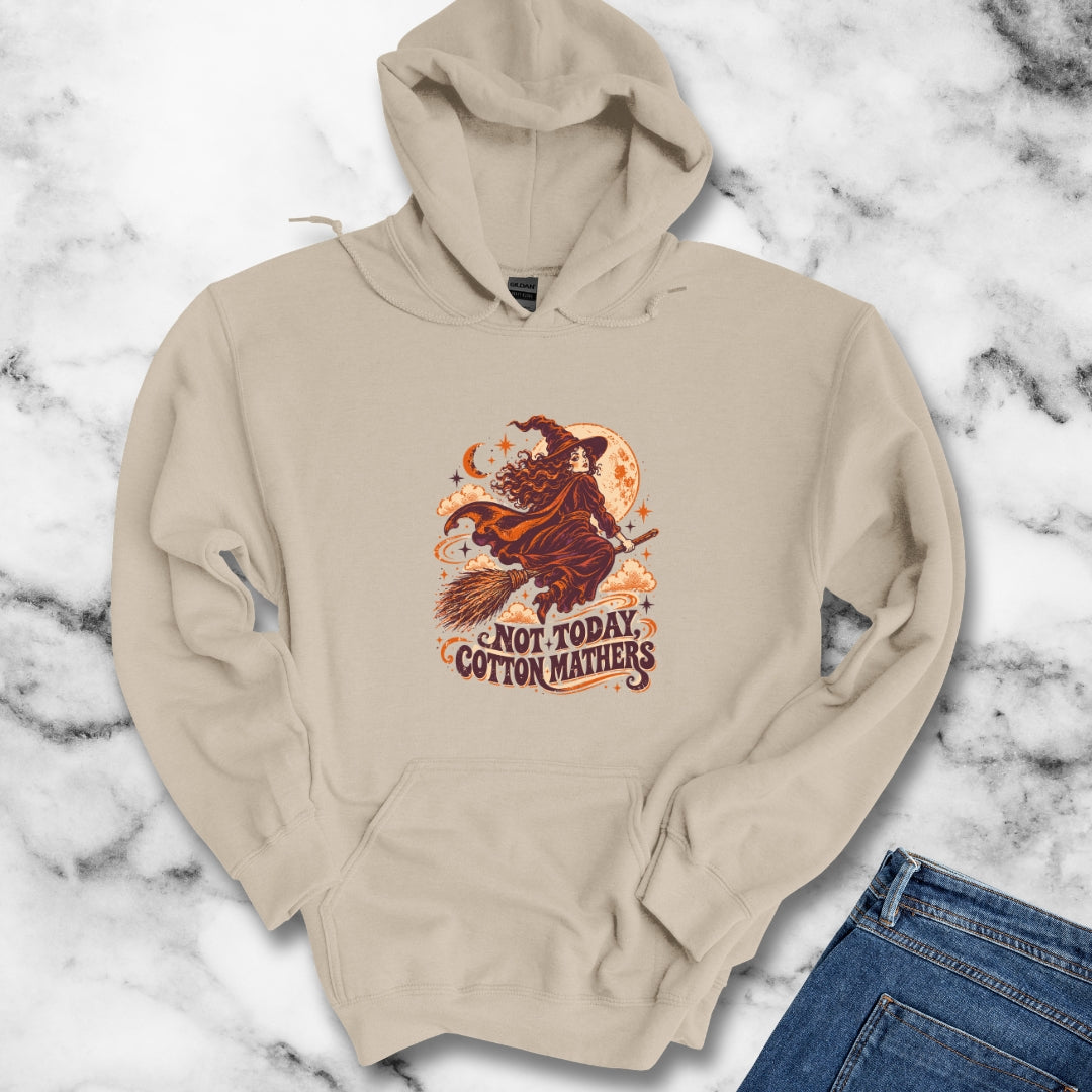 Salem Witch Not Today Cotton Mathers Hoodie
