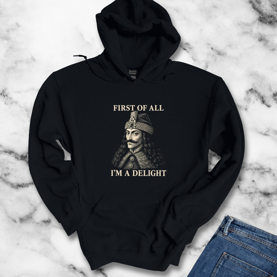 Vlad the Impaler First of All I'm a Delight Hoodie
