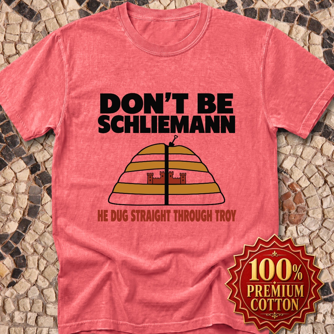Don't Be Schliemann Premium Tee